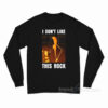 Marcus The Worm I Don't Like This Rock Long Sleeve Shirt