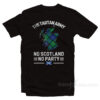 The Tartan Army No Scotland No Party T-Shirt