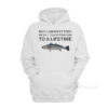 Buy A Man Eat Fish He Day Teach Fish Man To A Lifetime Meme Hoodie