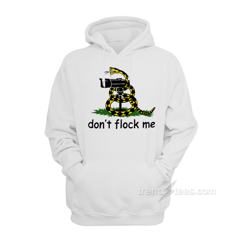 Don't Flock Me Privacy Liberty Snake Hoodie