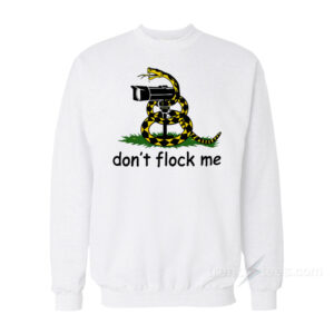 Don't Flock Me Privacy Liberty Snake Sweatshirt