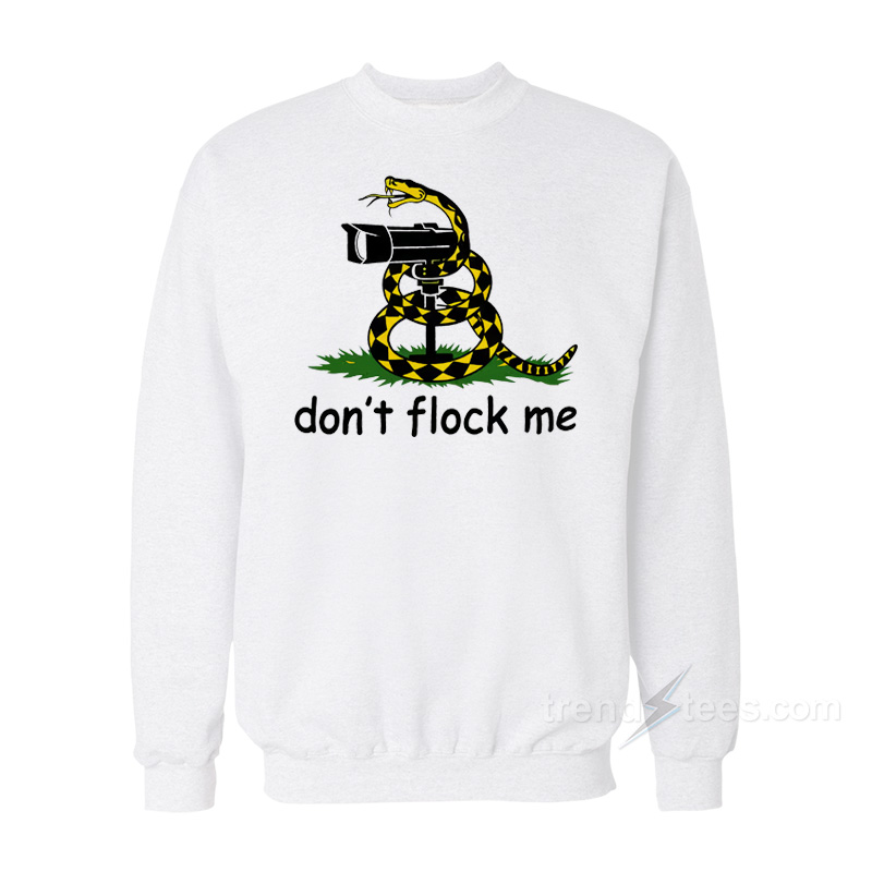 Don't Flock Me Privacy Liberty Snake Sweatshirt