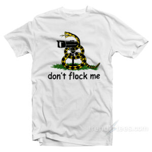 Don't Flock Me Privacy Liberty Snake T-Shirt
