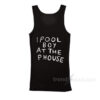 I Pool Boy At The P House Tank Top