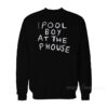 I Pool Boy At The P House Sweatshirt