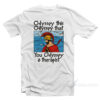 Odyssey This Odyssey That Therapist T-Shirt