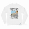 Odyssey This Odyssey That You Odyssey These Titties Long Sleeve Shirt