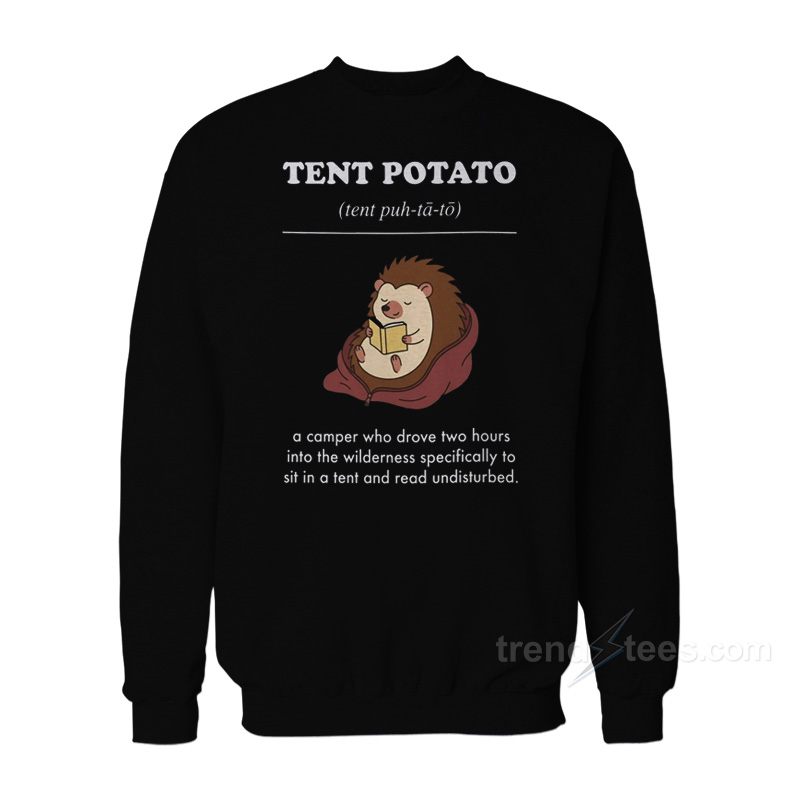 Tent Potato Definition Sweatshirt