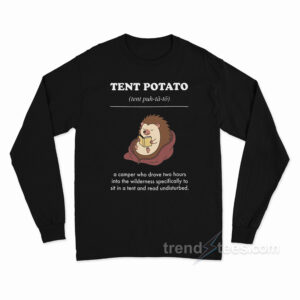 Tent Potato Definition Long Sleeve Shirt