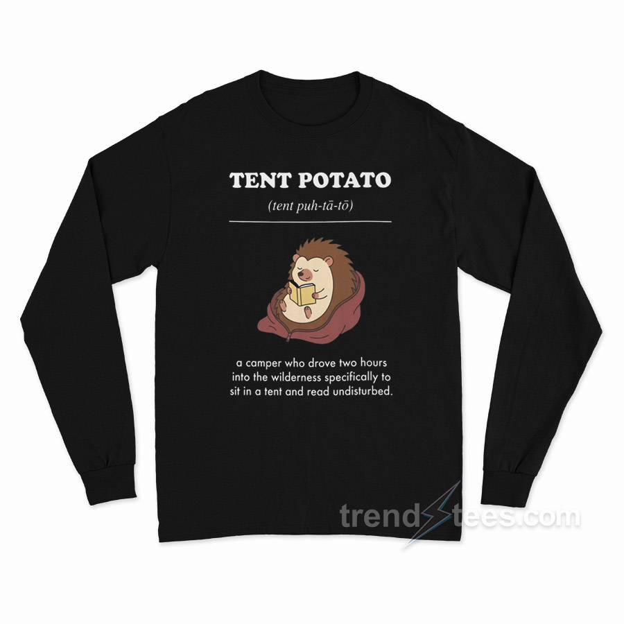 Tent Potato Definition Long Sleeve Shirt