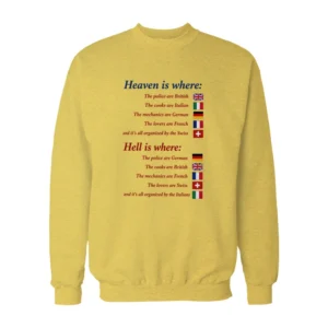 Heaven Is Where The Police Are British Sweatshirt