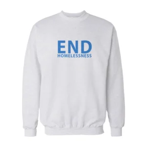 End Homelessness Sweatshirt