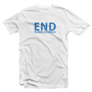 End Homelessness T-Shirt