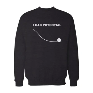 I Had Potential Ryland Grace Project Hail Mary Sweatshirt
