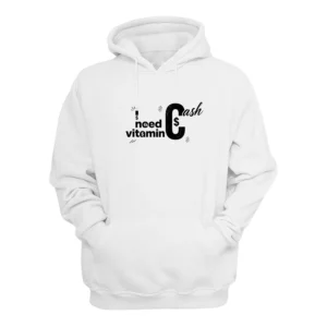 I need vitamin Cash Hoodie